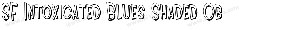 SF Intoxicated Blues Shaded Oblique字体转换